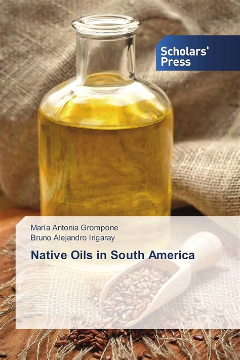 Native Oils in South America: Grompone, Maria …