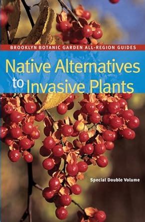 Native alternatives to invasive plants brooklyn botanic garden allregion guide. - John deere 400 garden tractor parts manual.