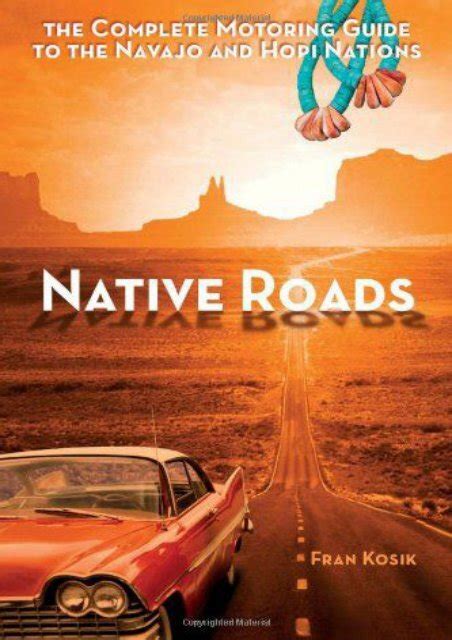 Native roads the complete motoring guide to the navajo and hopi nations 3rd edition. - Dell 1501 repair amp user manuals.