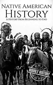 Read Native American History A History From Beginning To End By Hourly History