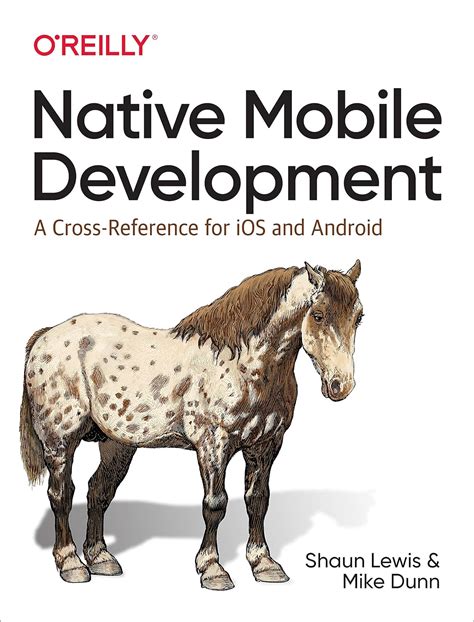 Read Online Native Mobile Development A Crossreference For Ios And Android By Shaun Lewis