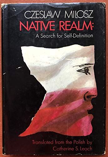 Read Online Native Realm A Search For Selfdefinition By Czesaw Miosz