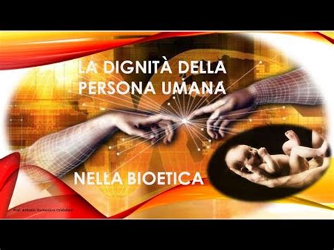 Natura e dignità della persona umana a fondamento del diritto alla vita. - Iso 26000 the business guide to the new standard on.