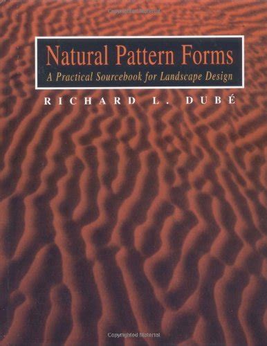 Natural Pattern Forms A Practical Sourcebook For Landscape Design