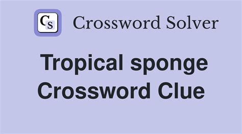 Natural Sponge Crossword Clue