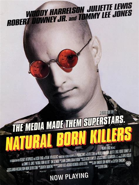 Natural born killer. Released August 26th, 1994, 'Natural Born Killers' stars Woody Harrelson, Juliette Lewis, Robert Downey Jr., Tommy Lee Jones The R movie has a runtime of about 1 hr 58 min, and received a user ... 