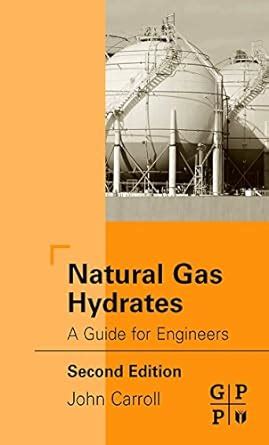 Natural gas hydrates second edition a guide for engineers. - Carrier chiller 30 gtn 150 service manual.
