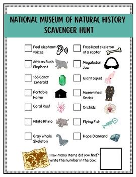 Natural history museum scavenger hunt. Simply print and cut out this Museum Scavenger Hunt, then encourage your child to search for each item while you are at the museum. This may help keep children engaged with the exhibits and give them something to focus on during the visit. A treat at the end for complete scavenger hunts might encourage them even more!Our brilliant collection of museum activities all include a stamp in the top ... 