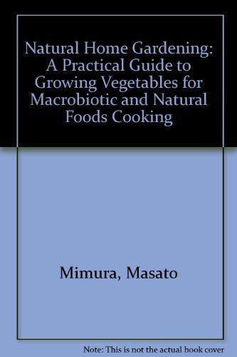 Natural home gardening a practical guide to growing vegetables for macrobiotic and natural foods cooking. - The memory jogger ii a pocket guide of tools for continuous improvement and effective planning.