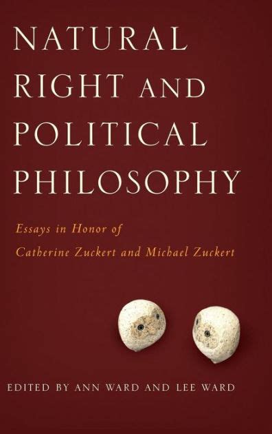 Read Online Natural Right And Political Philosophy Essays In Honor Of Catherine Zuckert And Michael Zuckert By Ann  Ward