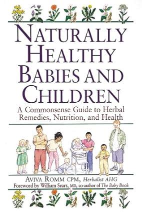 Naturally healthy babies children a commonsense guide to herbal remedies. - New holland 488 haybine service manual.