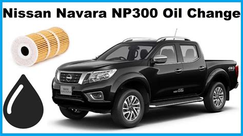 Navara np300 engine oil capacity.  Check and correct the engine coolant m...