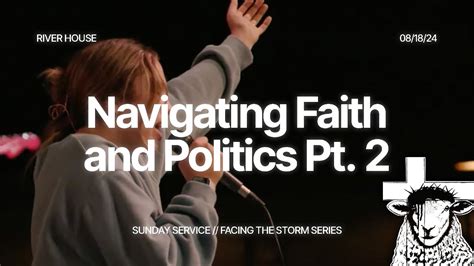 Navigating Faith and Politics: Finding Clarity in a Complex World