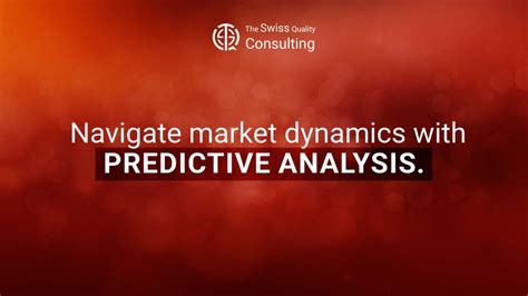Navigating Market Dynamics with Predictive Analysis A Strategic