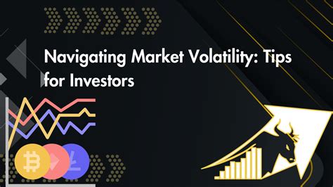 Navigating Market Volatility: Tips for Investors