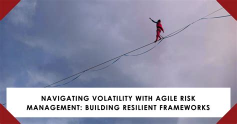 Navigating Volatility and Risk Management