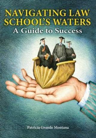 Navigating law schools waters a guide to success. - Study notes for the rem exam study guide rem test.