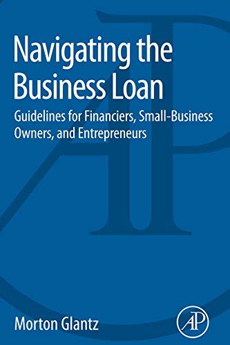 Navigating the business loan guidelines for financiers small business owners and entrepreneurs. - Workbook for textbook of radiographic positioning and related anatomy 9e.