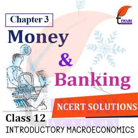 Ncert solutions for class 12 macroeconomics chapter 3.  Money and Banking NCERT Book PDF - C...