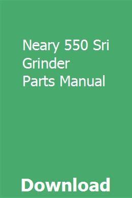Neary 550 sri grinder parts manual. - Dwm copeland compressor manual model d3ds4.