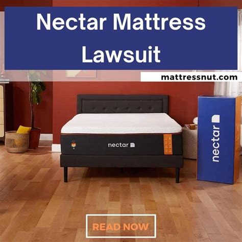 Nectar mattress lawsuit. If you’re in the market for a new mattress, you may have come across the popular brand, Nectar. Known for their high-quality and comfortable mattresses, Nectar has quickly become a... 