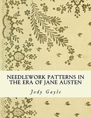 Read Needlework Patterns In The Era Of Jane Austen Ackermanns Repository Of Arts By Jody Gayle