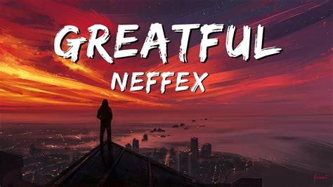 Neffex Grateful Lyrics (Copyright Free) No.54 - Neffex Lyrics