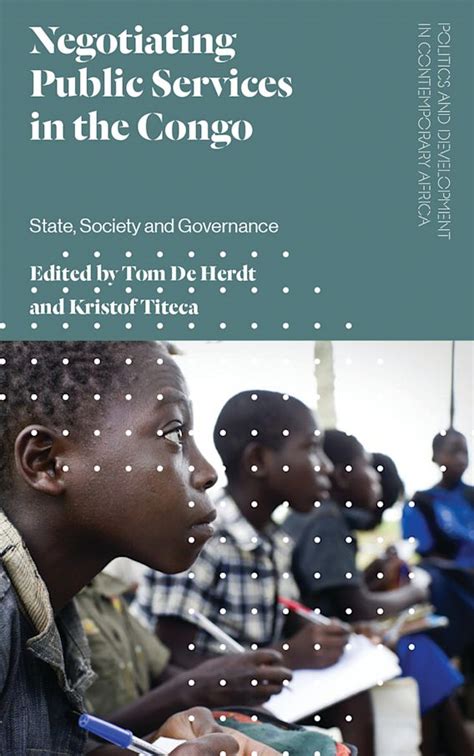 Negotiating Public Services in the Congo State Society and Governance