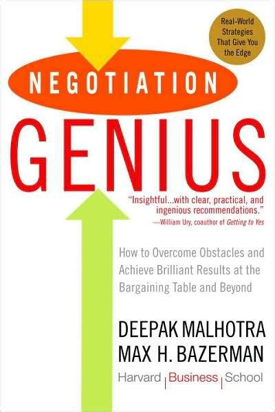 Read Online Negotiation Genius How To Overcome Obstacles And Achieve Brilliant Results At The Bargaining Table And Beyond By Deepak Malhotra