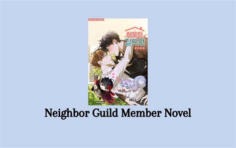 Neighbor guild member novel chapter 1.  Follow the intriguing tale of 'The ...