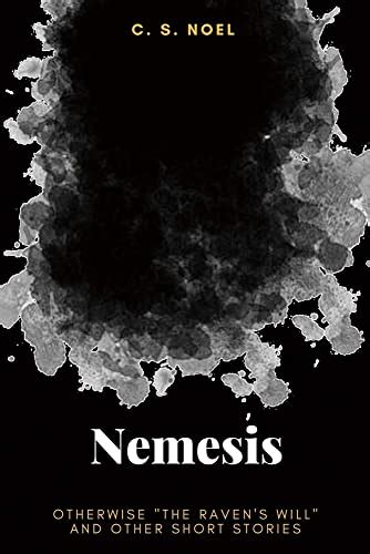 Nemesis Otherwise The Raven s Will And Other Short Stories