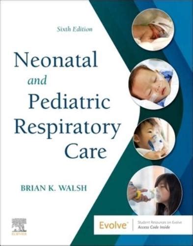 Read Neonatal And Pediatric Respiratory Care By Brian K Walsh