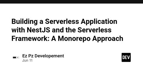 Nestjs monorepo serverless.  NestJS is a framework for building efficie...