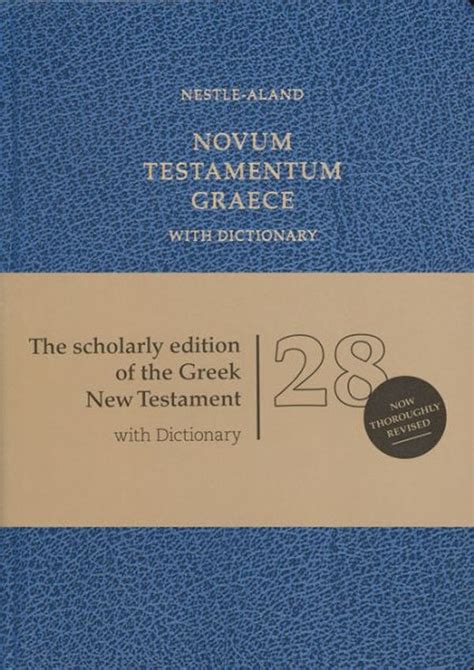 Full Download Nestlealand Novum Testamentum Graece With Dictionary The Scholarly Edition Of The Greek New Testament With Dictionary By German Bible Society