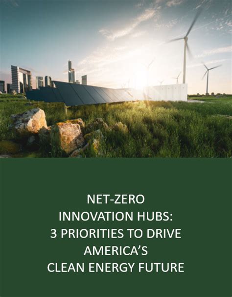 Net-zero innovation hubs: 3 priorities to drive America’s clean …