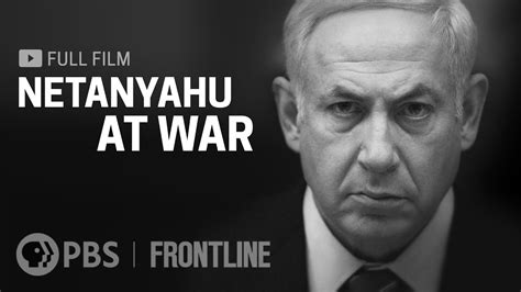 Netanyahu at War (full documentary) FRONTLINE