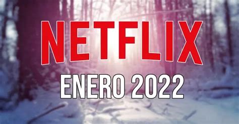 Netflix, Ocak 2022’de başlıyor: yeni diziler ve filmler. 
