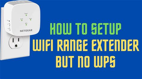 Netgear wifi extender setup without wps.  were Connecting EX6120 to a router witho...