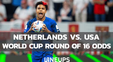 Netherlands Vs. USA Odds For Round of 16 World Cup Match