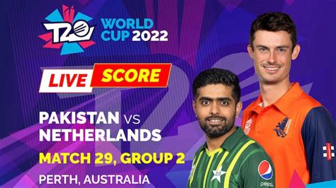 Netherlands vs Pakistan Live Score NED vs PAK Latest News Match Updates