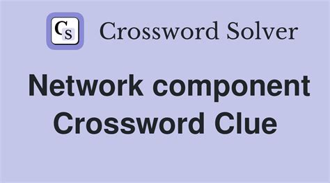 Component Crossword Clue Answers. Recent seen on March 26, 2024 we are everyday update LA Times Crosswords, New York Times Crosswords and many more.