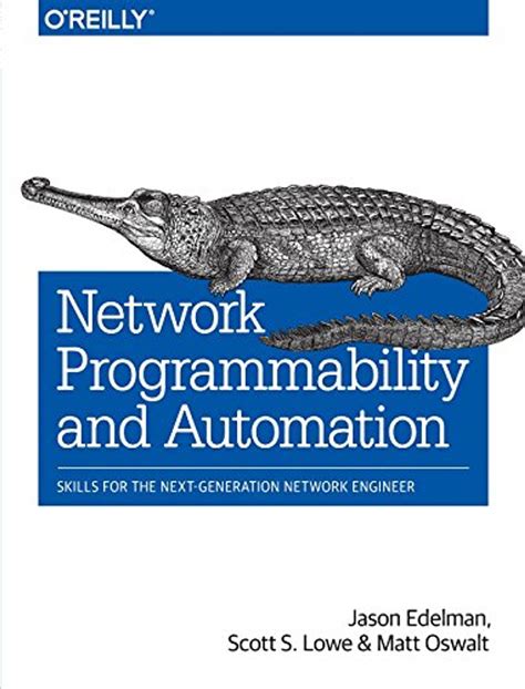 Read Network Programmability And Automation Skills For The Nextgeneration Network Engineer By Jason Edelman