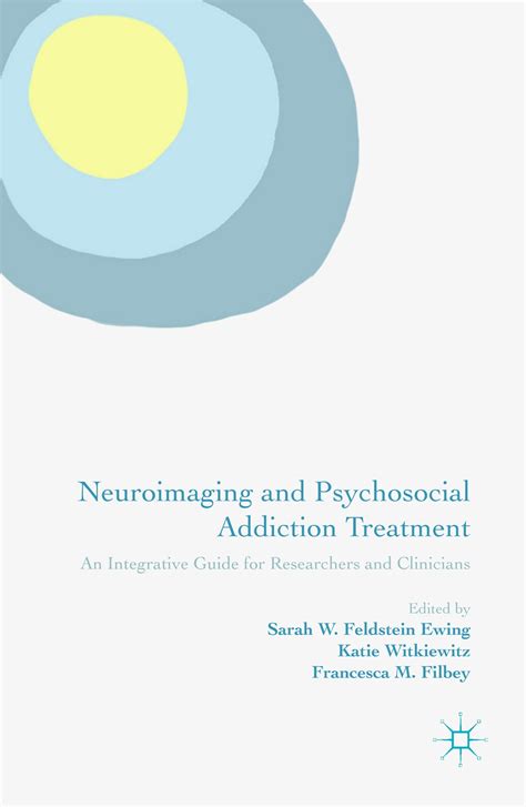 Neuroimaging and psychosocial addiction treatment an integrative guide for researchers and clinicians. - El nuevo paradigma de los mercados financieros.
