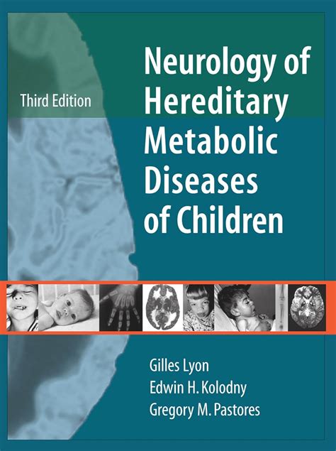Read Online Neurology Of Hereditary Metabolic Diseases Of Children By Gilles Lyon