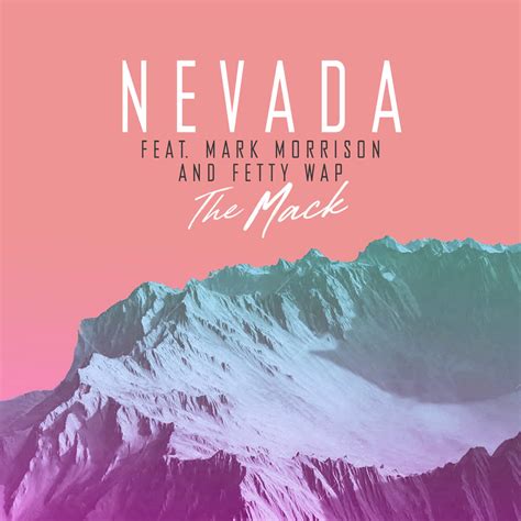 Nevada - The Mack ft. Mark Morrison Fetty Wap Lyrics Video