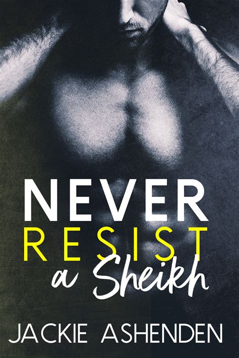 Never Resist a Shiekh