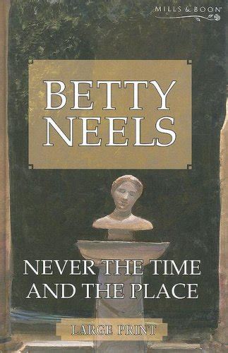 Never The Time And The Place Betty Neels Collection