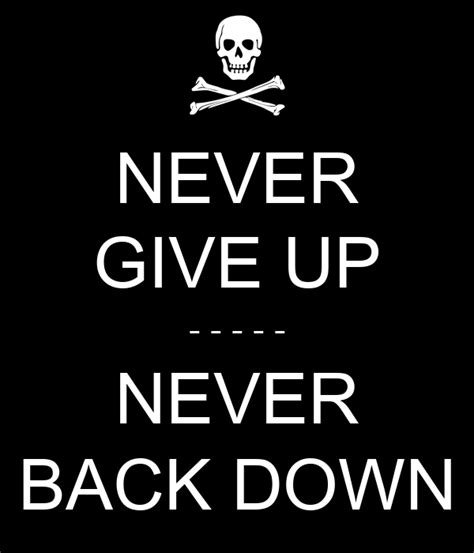 Never back down never give up. Things To Know About Never back down never give up. 