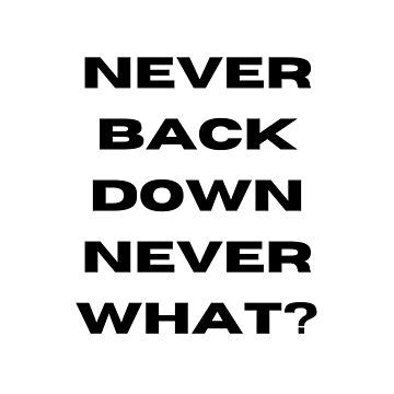 Never back down never what. Things To Know About Never back down never what. 