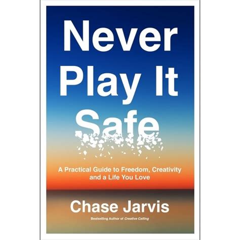 Never play it safe chase jarvis